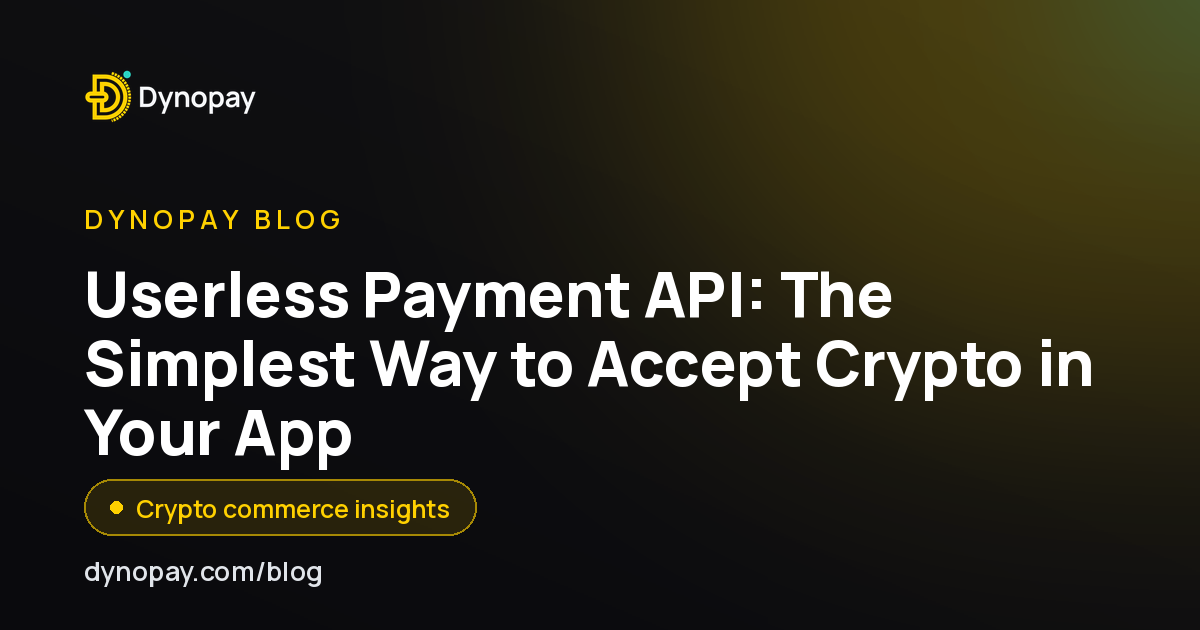 Userless Payment API: The Simplest Way to Accept Crypto in Your App